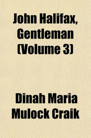 Cover of John Halifax, Gentleman (Volume 3)