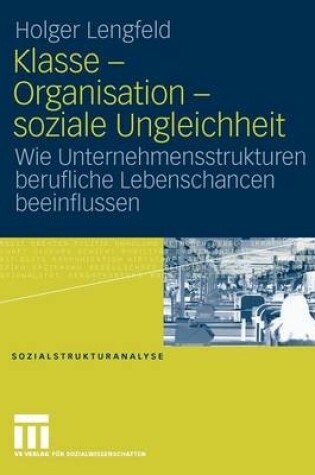 Cover of Klasse - Organisation - soziale Ungleichheit