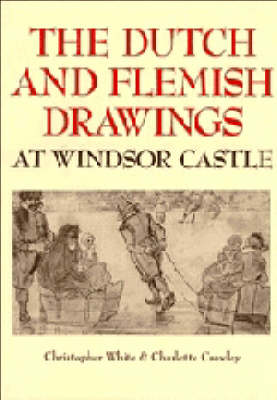 Book cover for The Dutch and Flemish Drawings at Windsor Castle