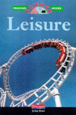 Cover of Making Science Work: Leisure           (Paperback)