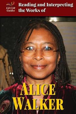 Cover of Reading and Interpreting the Works of Alice Walker