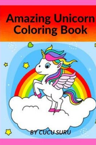 Cover of Amazing Unicorn Coloring Book