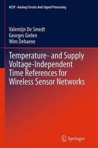 Cover of Temperature- and Supply Voltage-Independent Time References for Wireless Sensor Networks