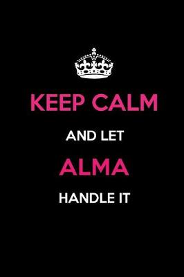 Book cover for Keep Calm and Let Alma Handle It