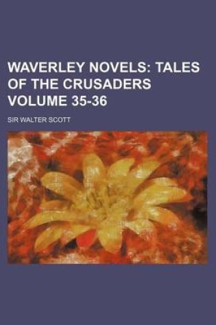 Cover of Waverley Novels; Tales of the Crusaders Volume 35-36