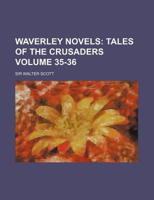 Book cover for Waverley Novels; Tales of the Crusaders Volume 35-36