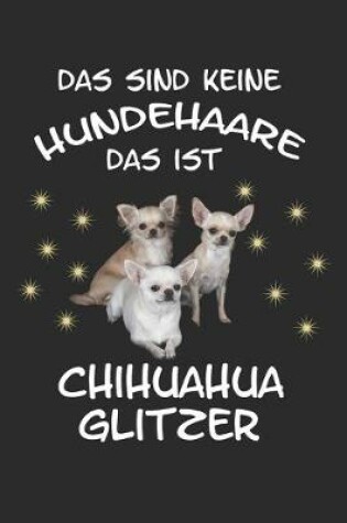 Cover of Das sind keine Hundehaare das ist Chihuahua Glitzer