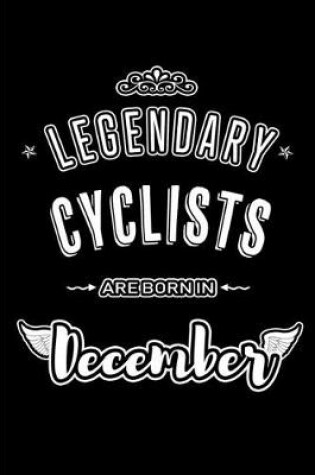 Cover of Legendary Cyclists are born in December