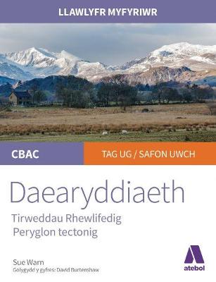 Book cover for Llawlyfr Myfyriwr Safon Uwch CBAC: Daearyddiaeth Tirweddau Rhewlifedig, Peryglon Tectonig