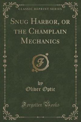 Book cover for Snug Harbor, or the Champlain Mechanics (Classic Reprint)
