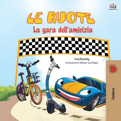 Book cover for The Wheels -The Friendship Race (Italian Book for Kids)