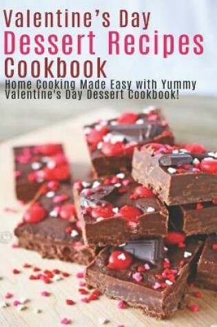 Cover of Valentine's Day Dessert Recipes Cookbook
