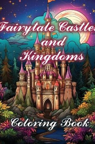 Cover of Fairytale Castles and Kingdoms