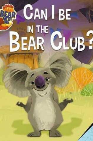 Cover of Can I Be in the Bear Club?