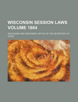 Book cover for Wisconsin Session Laws Volume 1864