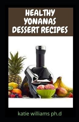 Book cover for Healthy Yonanas Dessert Recipes