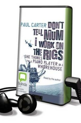 Cover of Don't Tell Mum I Work on the Rigs