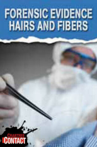 Cover of Forensic Evidence: Hairs and Fibers