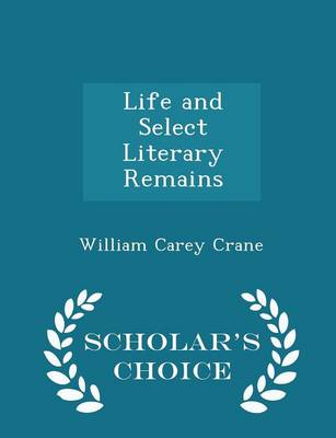 Book cover for Life and Select Literary Remains - Scholar's Choice Edition