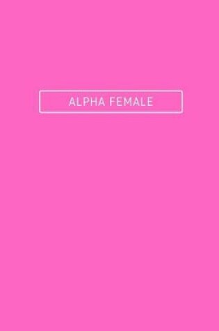 Cover of Alpha Female
