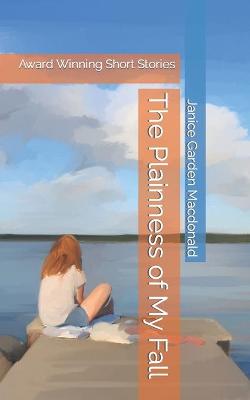 Book cover for The Plainness of My Fall