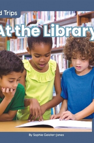 Cover of Field Trips: At the Library