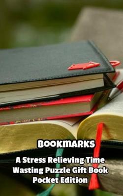 Book cover for Bookmarks a Stress Relieving Time Wasting Puzzle Gift Book