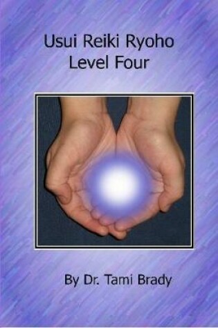 Cover of Usui Reiki Ryoho- Level Four