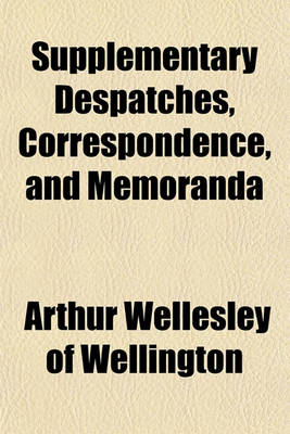 Book cover for Supplementary Despatches, Correspondence, and Memoranda Volume 4