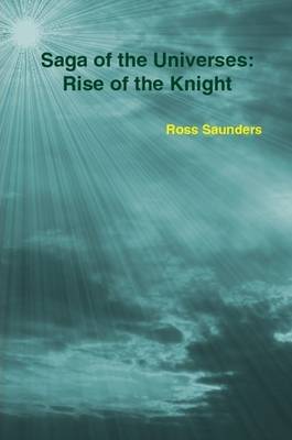 Book cover for Saga of the Universes: The Rise of the Knight