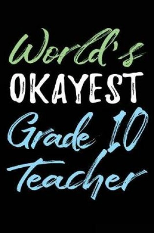 Cover of World's Okayest Grade 10 Teacher