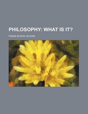 Book cover for Philosophy; What Is It?