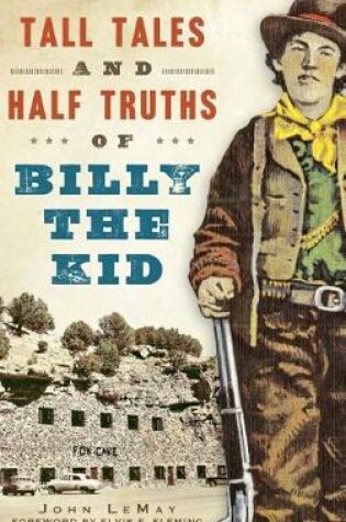 Cover of Tall Tales and Half Truths of Billy the Kid