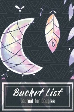 Cover of Bucket List Journal for Couples- Motivational Notebook To Write In-Blank Guided Journal Couple Edition-6"x9"/120 pages Book 13