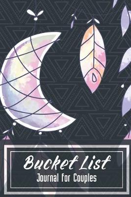 Book cover for Bucket List Journal for Couples- Motivational Notebook To Write In-Blank Guided Journal Couple Edition-6"x9"/120 pages Book 13