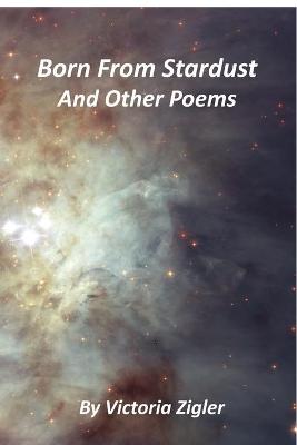 Book cover for Born From Stardust And Other Poems