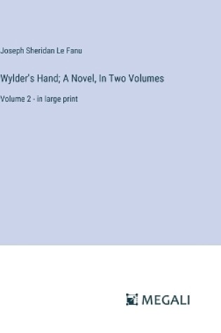 Cover of Wylder's Hand; A Novel, In Two Volumes