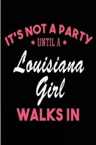 Cover of It's Not a Party Until a Louisiana Girl Walks In