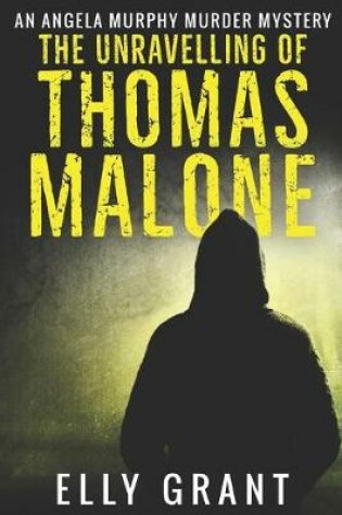 Cover of The Unravelling Of Thomas Malone