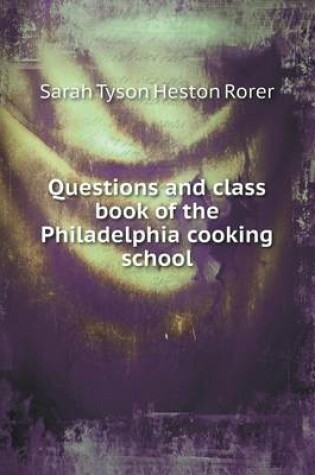 Cover of Questions and class book of the Philadelphia cooking school