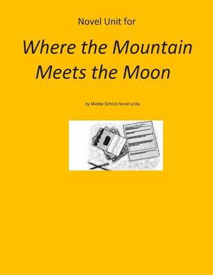 Book cover for Novel Unit for Where the Mountain Meets the Moon