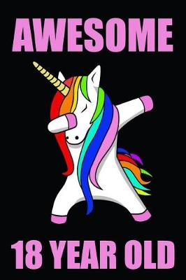 Book cover for Awesome 18 Year Old Dabbing Rainbow Unicorn