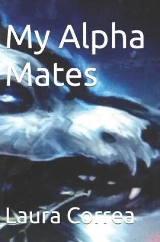 Cover of My Alpha Mates