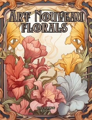 Cover of Art Nouveau Floral Designs Coloring Book