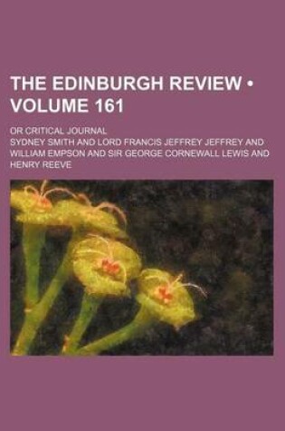 Cover of The Edinburgh Review (Volume 161); Or Critical Journal