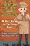 Book cover for Five Minute Middle Grade Mysteries Volume 1