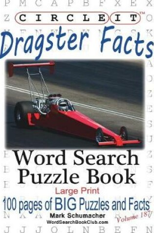 Cover of Circle It, Dragster Facts, Word Search, Puzzle Book