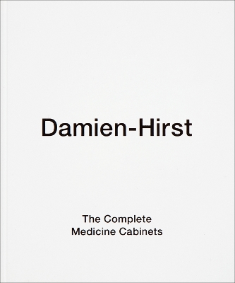 Book cover for Damien Hirst: The Complete Medicine Cabinets