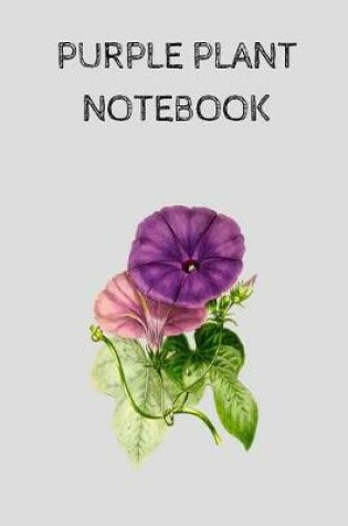 Cover of Purple Plant Notebook