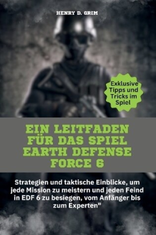 Cover of Ein Leitfaden für das Spiel Earth Defense Force 6